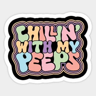 Chillin' With My Peeps Sticker